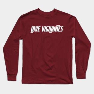 Love Vigilantes Long Sleeve T-Shirt